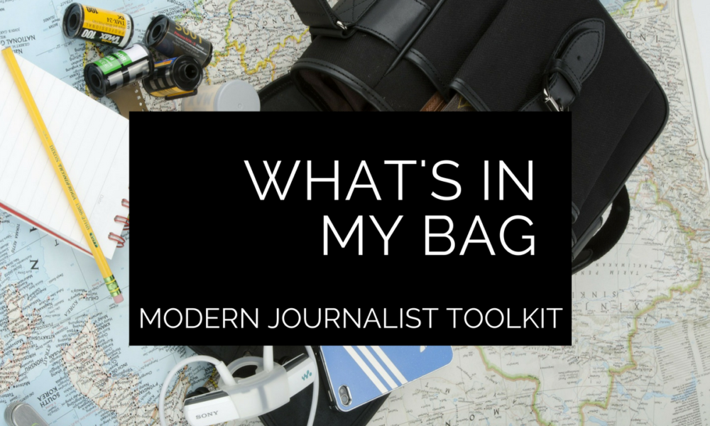 Modern Journalist Toolkit 12: What’s in my bag