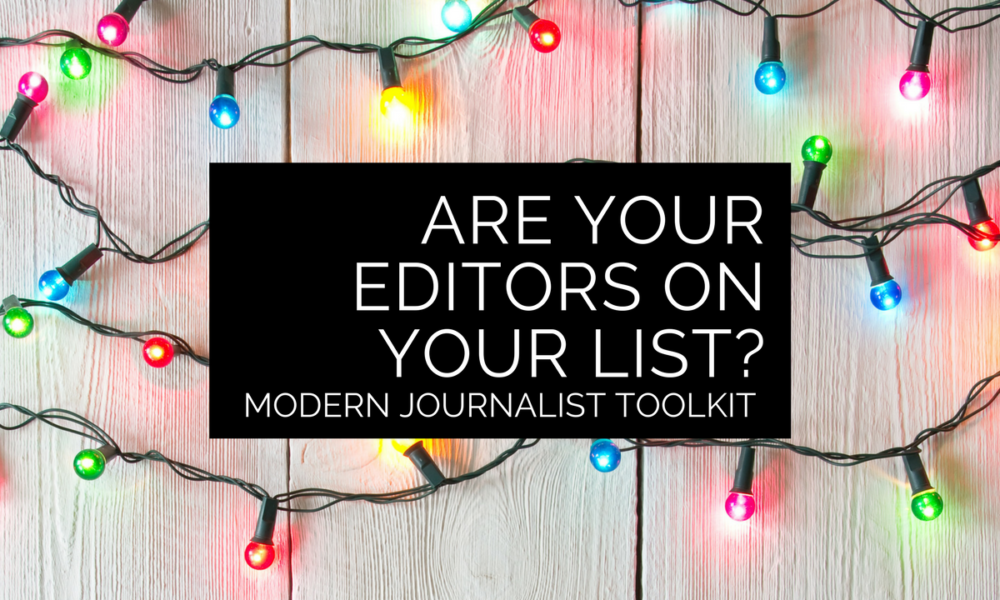 Modern Journalist Toolkit 21: Are your editors on your list? 🎅🏿