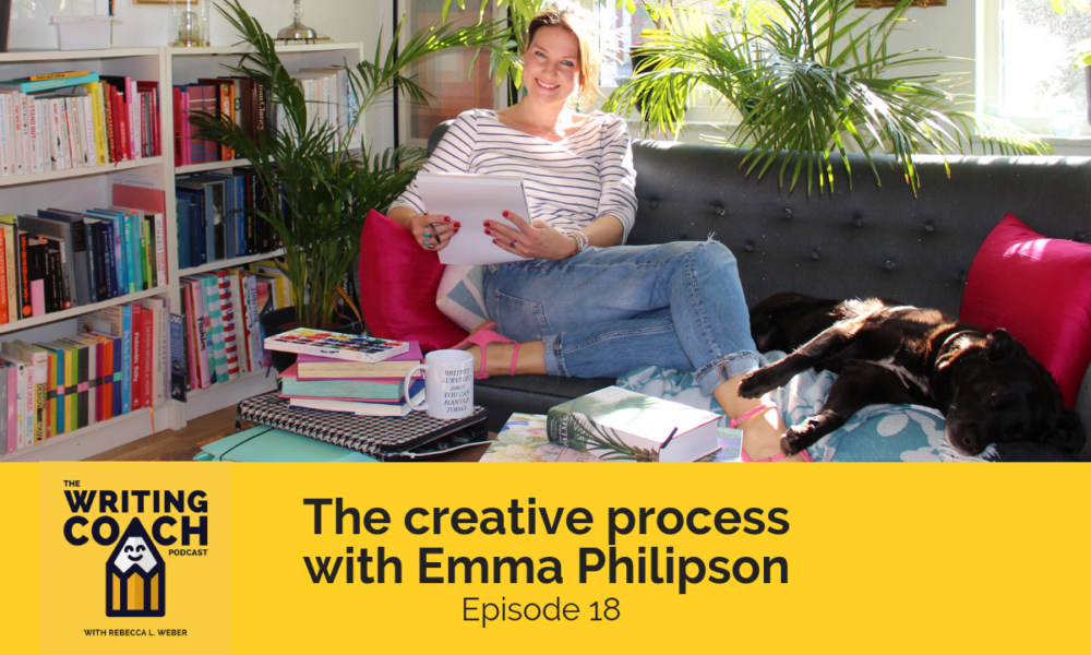The Writing Coach Podcast 18: The creative process with Emma Philipson