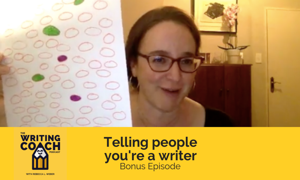 The Writing Coach Podcast Bonus: Telling people you’re a writer