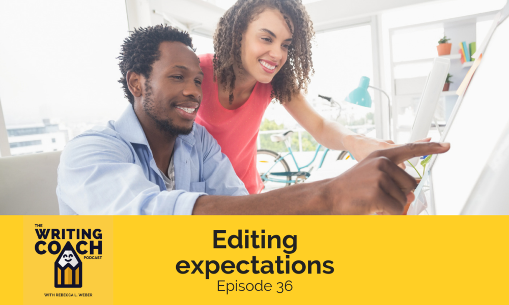 The Writing Coach Podcast 36: Editing expectations