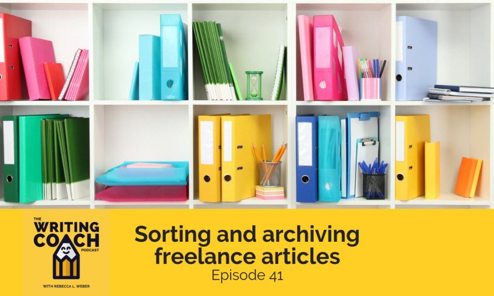 The Writing Coach Podcast 41: Sorting and archiving freelance articles