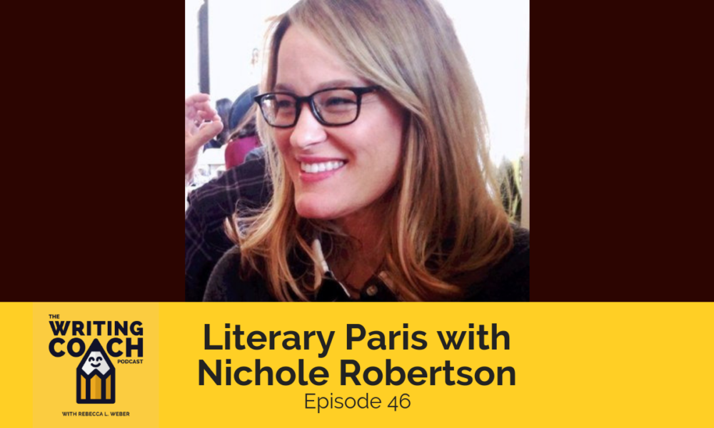 The Writing Coach Podcast 46: Literary Paris with Nichole Robertson