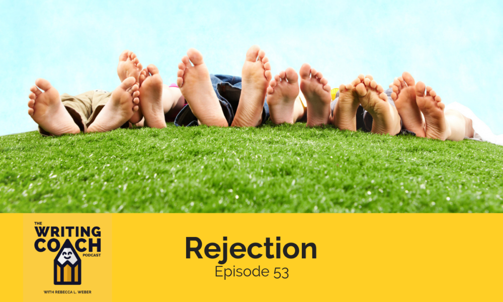 The Writing Coach Podcast 53: Rejection
