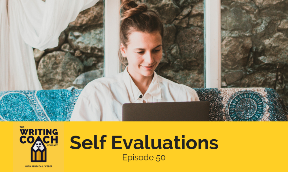 The Writing Coach Podcast 50: Self Evaluations