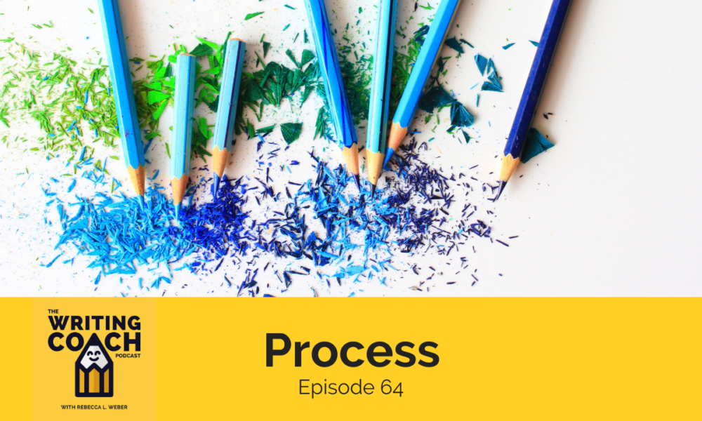 The Writing Coach Podcast 64: Process