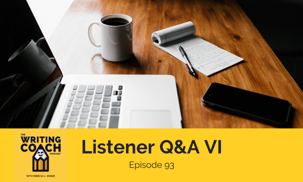 The Writing Coach Podcast 93: Listener Q&A, Vol. VI