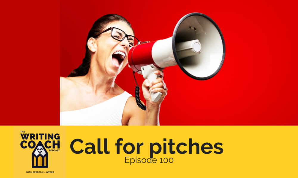 The Writing Coach Podcast 100: Call for pitches