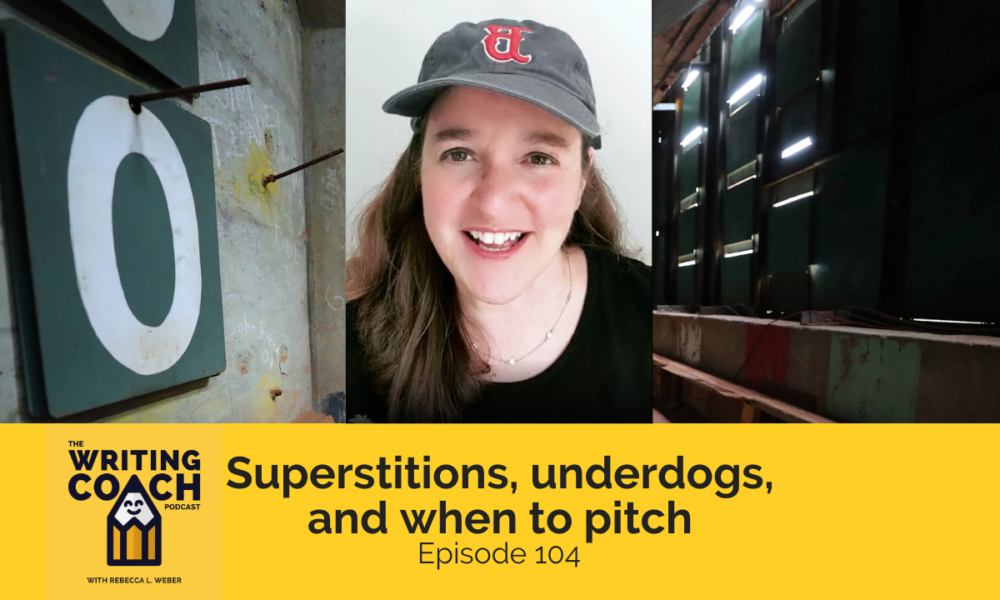 The Writing Coach Podcast 104: Superstitions, underdogs, and when to pitch