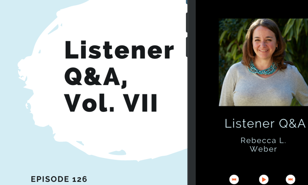 The Writing Coach Podcast 126: Listener Q&A, Vol. VII