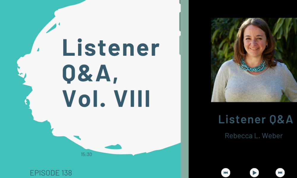 Writing Coach Podcast 138: Listener Q&A, Vol. VIII
