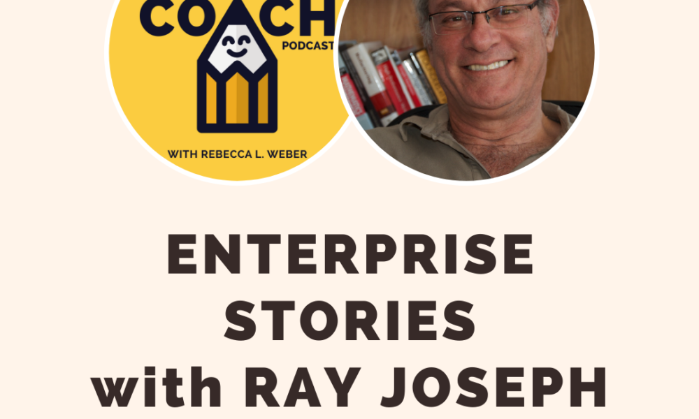 Writing Coach Podcast 147: Enterprise stories with Ray Joseph