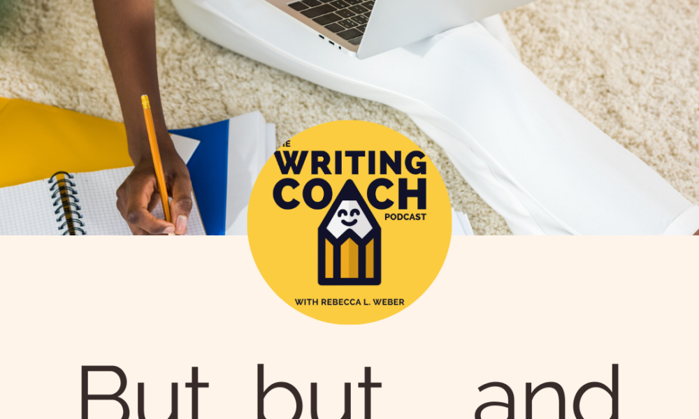 Writing Coach Podcast 151: But, but, and
