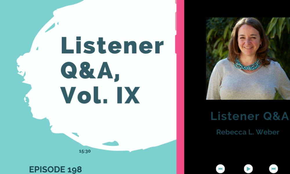 Writing Coach Podcast 198: Listener Q&A, Vol. IX
